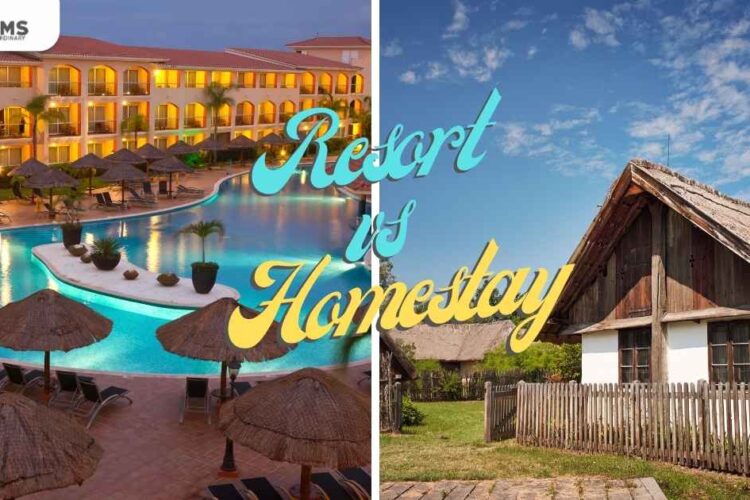 Resort VS Homestay