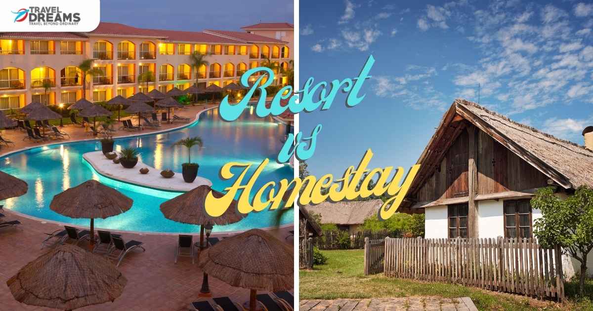 Resort VS Homestay