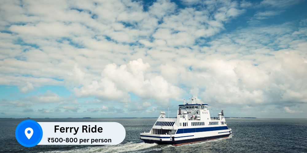 Ferry Ride ₹500-800 per person
